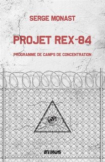 Couverture_Projet Rex-84 : Programme de camps de concentration
