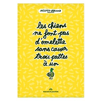 Couverture_Les chiens ne font pas d'omelette sans casser trois pattes à un canard