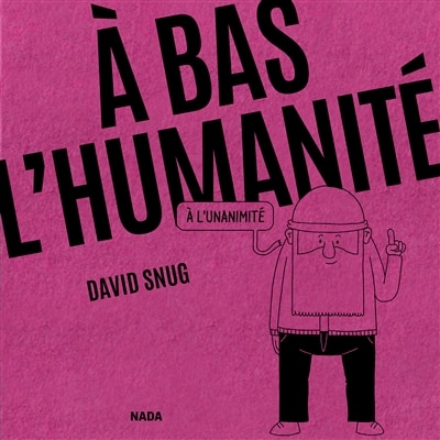 Couverture_A bas l'humanité, à l'unanimité