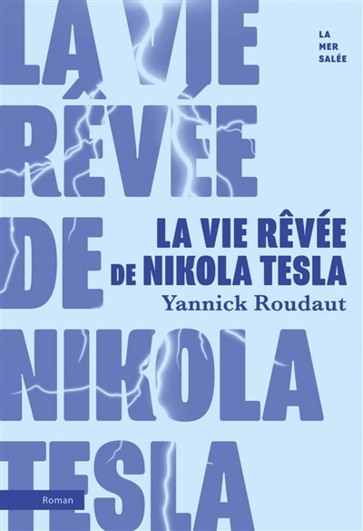 Couverture_La vie rêvée de Nikola Tesla