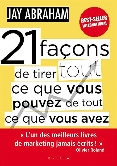 Front cover_21 façons de tirer tout ce que vous pouvez de tout ce que vous avez