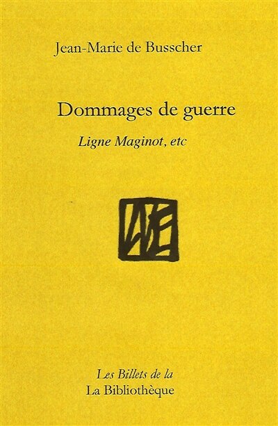 Front cover_Dommages de guerre : ligne Maginot, etc.