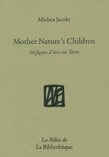 Couverture_Mother nature's children : 26 façons d'être sur Terre