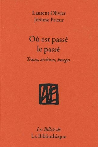 Front cover_Où est passé le passé ? : traces, archives, images