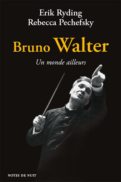 Bruno Walter: un monde ailleurs