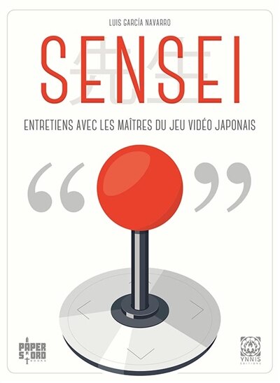 Front cover_Sensei : entretiens avec les maîtres du jeu vidéo japonais