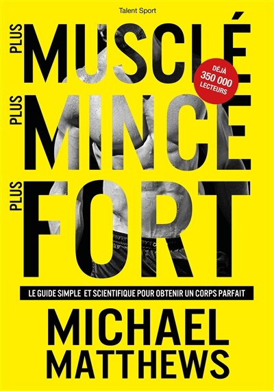 Front cover_Plus musclé, plus mince, plus fort : le guide simple et scientifique pour obtenir un corps parfait