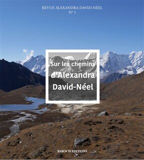 Revue Alexandra David-Néel, n°1. Sur les chemins d'Alexandra David-Néel