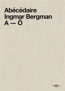 Couverture_Ab&eacute;c&eacute;daire Ingmar Bergman. A-O