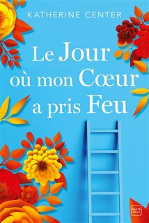 Front cover_Le jour où mon cœur a pris feu