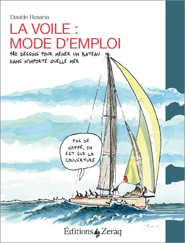 Front cover_La voile : mode d'emploi : 180 dessins pour mener un bateau dans n'importe quelle mer