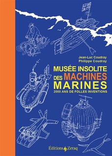 Musée insolite des machines marines: 2.000 ans de folles inventions