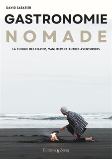 Couverture_Gastronomie nomade : la cuisine des marins, vanlifers et autres aventuriers