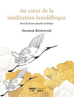 Front cover_Au coeur de la méditation bouddhique : vers l'éveil sans attaches ni limites