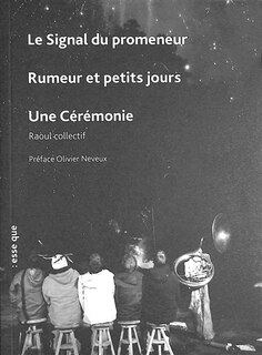 Couverture_Le signal du promeneur ; Rumeur et petits jours ; Une cérémonie