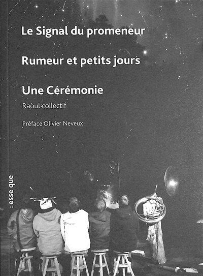 Couverture_Le signal du promeneur ; Rumeur et petits jours ; Une cérémonie