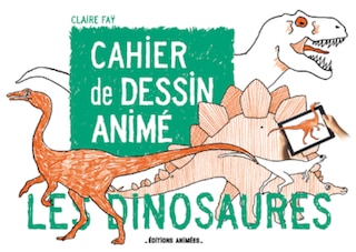 Front cover_Les dinosaures : cahier de dessin animé