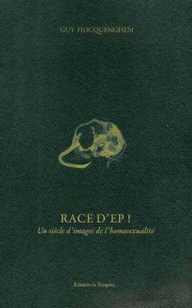 Race d'Ep !: Un siècle d'images de l'homosexualité