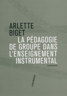 Pédagogie de groupe dans l'enseignement instrumental (La)