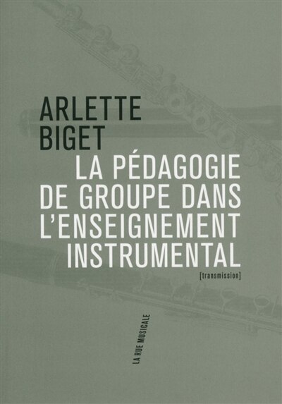 Pédagogie de groupe dans l'enseignement instrumental (La)
