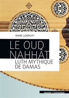 Front cover_Le oud Nahhât, luth mythique de Damas