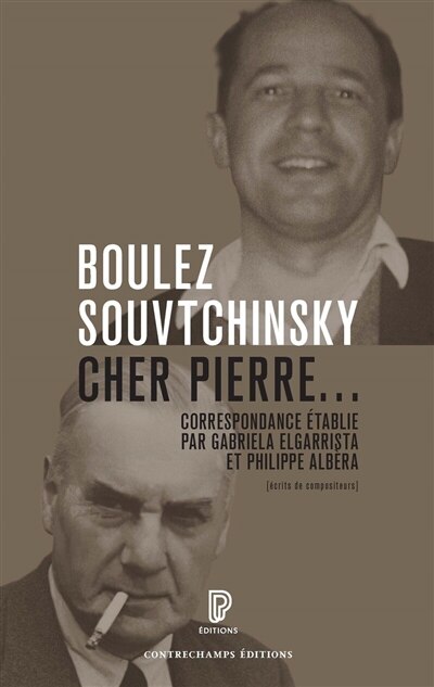 Front cover_Boulez, Souvtchinsky : cher Pierre... : correspondance 1947-1985