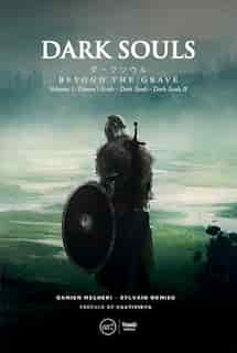 Dark Souls: Beyond the Grave Volume 1: Demon's Souls - Dark Souls - Dark Souls II de Damien Mecheri