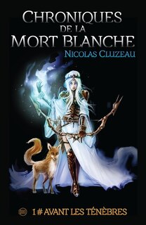 Couverture_Chroniques de la mort blanche Tome 01