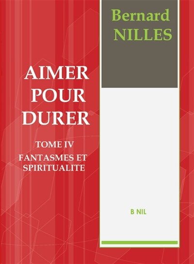 Front cover_AIMER POUR DURER Tome IV Fantasmes et spiritualité