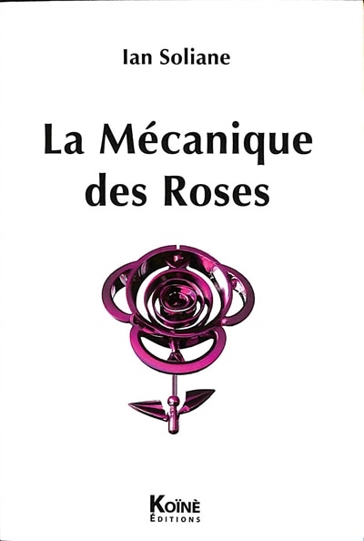 Front cover_La m&eacute;canique des roses