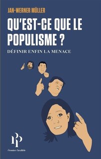 Couverture_Qu'est-ce que le populisme ? : définir enfin la menace