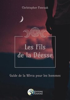 Couverture_Les fils de la déesse : guide de la wicca pour les hommes