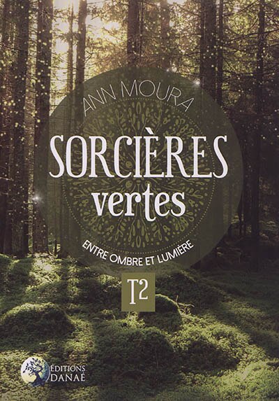 Sorcières naturelles Tome 2 Entre ombre et lumière