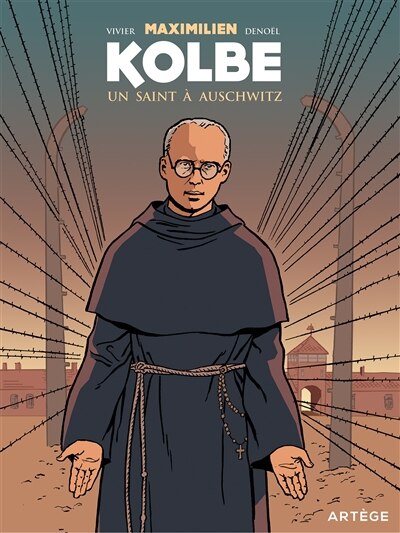 Maximilien Kolbe: un saint à Auschwitz