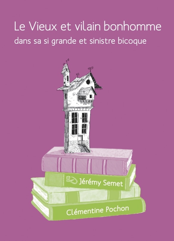 Couverture_Le vieux et vilain bonhomme dans sa si grande et sinistre bicoque