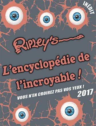 Ripley's L'encyclopédie de l'incroyable 2017