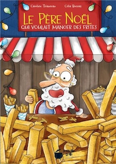 Front cover_Le Père Noël qui voulait manger des frites