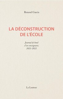 La déconstruction de l'école: journal d'un enseignant français, 2021-2022