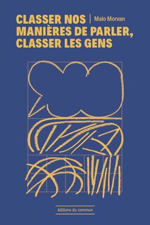Front cover_Classer nos mani&egrave;res de parler, classer les gens
