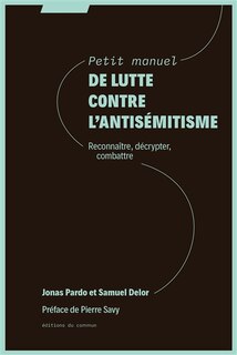 Front cover_Petit manuel de lutte contre l'antisémitisme : reconnaître, décrypter, combattre