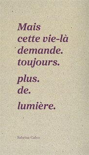 Couverture_Mais cette vie demande. toujours. plus. de. lumière
