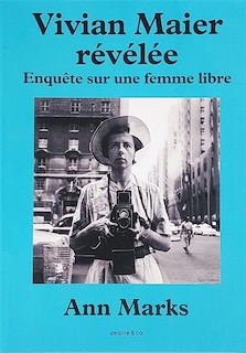 Front cover_Vivian Maier révélée : enquête sur une femme libre