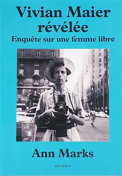 Front cover_Vivian Maier révélée : enquête sur une femme libre