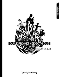 Couverture_Tim Burton ou Le Prom&eacute;th&eacute;e gothique