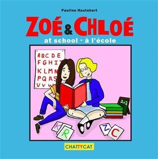 Couverture_Zo&eacute; et Chlo&eacute; &agrave; l'&eacute;cole / at school