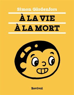 A la vie, à la mort