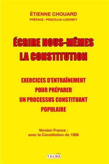 Couverture_Ecrire nous-mêmes la Constitution : exercices d'entraînement pour préparer un processus constituant populaire : #CitoyensConstituants