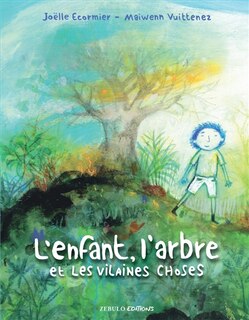 Front cover_L' enfant, l'arbre et les vilaines choses
