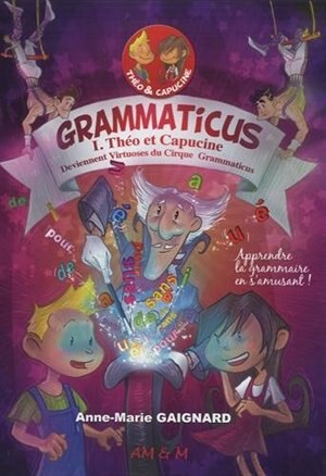 Théo et Capucine deviennent virtuoses du cirque Grammaticus