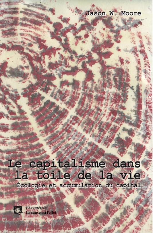 Le capitalisme dans la toile de la vie: écologie et accumulation du capital